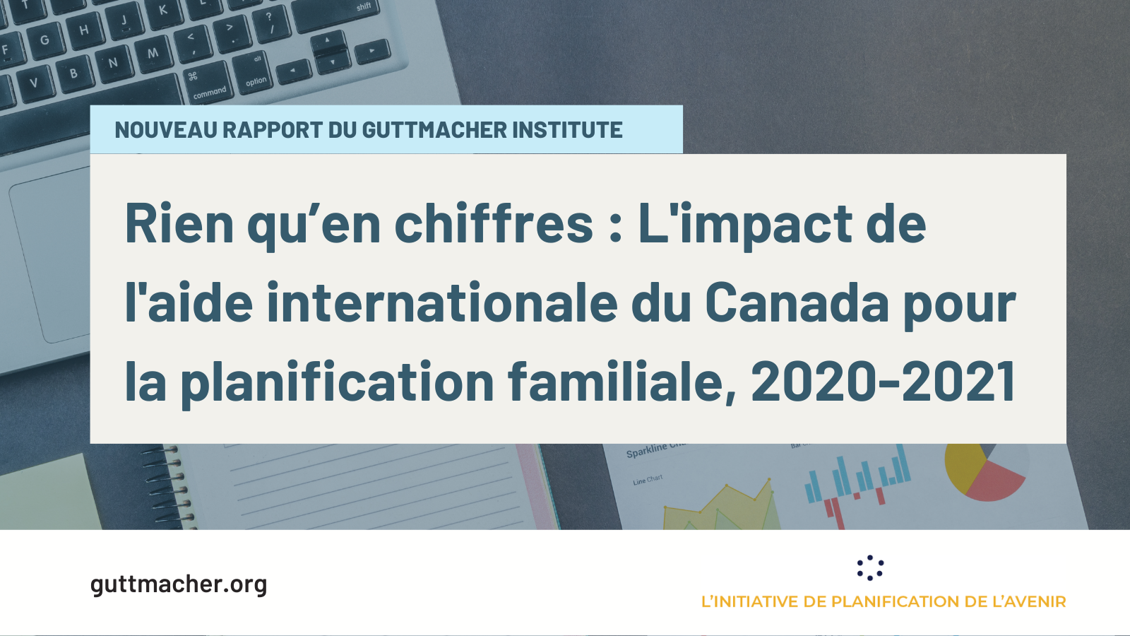 Une nouvelle analyse du Guttmacher Institute détaille les impacts des investissements du Canada dans la planification familiale chez les femmes et les familles